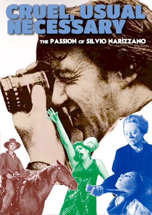 Cruel, Usual, Necessary: The Passion of Silvio Narizzano - Movie Poster Cruel, Usual, Necessary: The Passion of Silvio Narizzano - Movie Poster