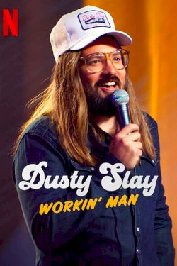 Dusty Slay: Workin' Man - Movie Poster Dusty Slay: Workin' Man - Movie Poster