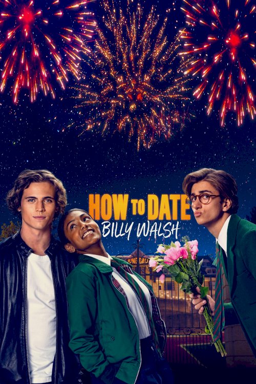 How to Date Billy Walsh - Movie Poster How to Date Billy Walsh - Movie Poster