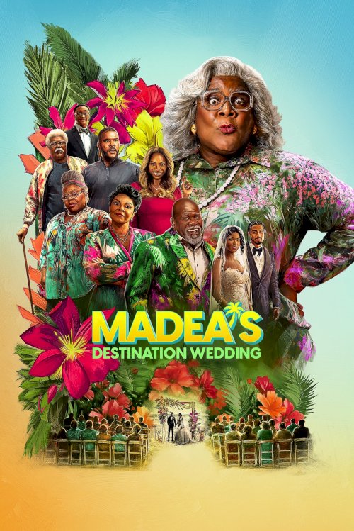 Madea's Destination Wedding - Movie Poster Madea's Destination Wedding - Movie Poster