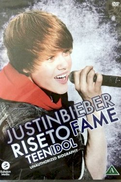 Justin Bieber: Rise to Fame - Movie Poster Justin Bieber: Rise to Fame - Movie Poster