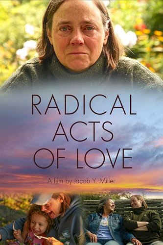 Radical Acts of Love - Movie Poster Radical Acts of Love - Movie Poster