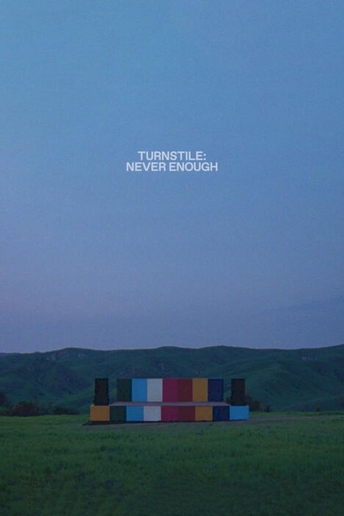 Turnstile: Never Enough - Movie Poster