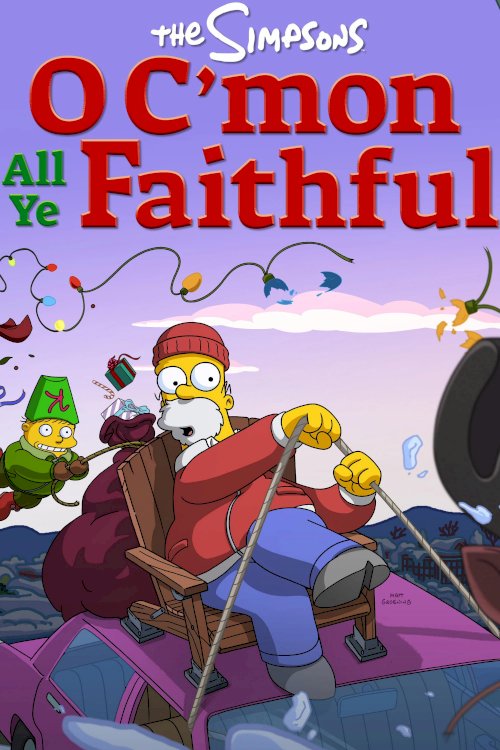 The Simpsons: O C'mon All Ye Faithful - Movie Poster The Simpsons: O C'mon All Ye Faithful - Movie Poster