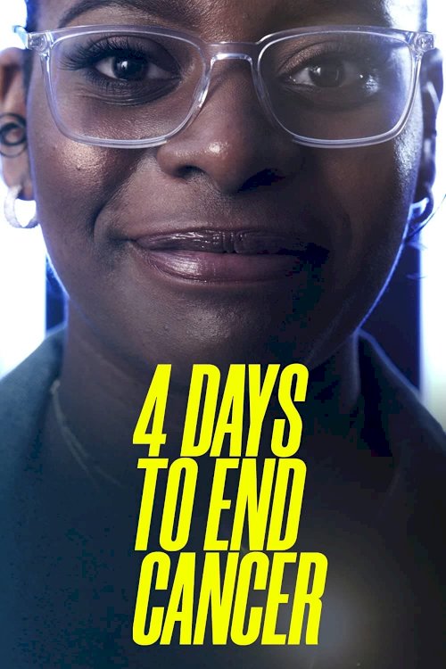 4 Days to End Cancer - Movie Poster 4 Days to End Cancer - Movie Poster