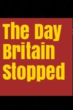 The Day Britain Stopped - Movie Poster The Day Britain Stopped - Movie Poster
