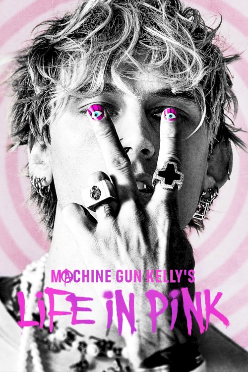 Machine Gun Kelly's Life In Pink - Movie Poster Machine Gun Kelly's Life In Pink - Movie Poster