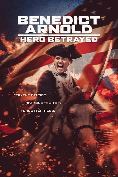 Benedict Arnold: Hero Betrayed - Movie Poster Benedict Arnold: Hero Betrayed - Movie Poster