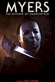 Myers: The Butcher of Haddonfield - Movie Poster Myers: The Butcher of Haddonfield - Movie Poster