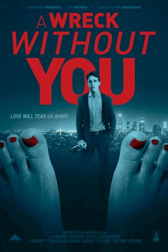 A Wreck Without You - Movie Poster A Wreck Without You - Movie Poster