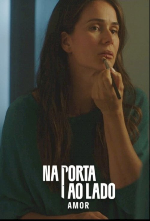 Na Porta ao Lado: Amor - Movie Poster Na Porta ao Lado: Amor - Movie Poster