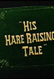 His Hare-Raising Tale - Movie Poster His Hare-Raising Tale - Movie Poster