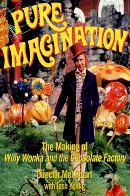 Pure Imagination: The Story of 'Willy Wonka & the Chocolate Factory' - Movie Poster Pure Imagination: The Story of 'Willy Wonka & the Chocolate Factory' - Movie Poster