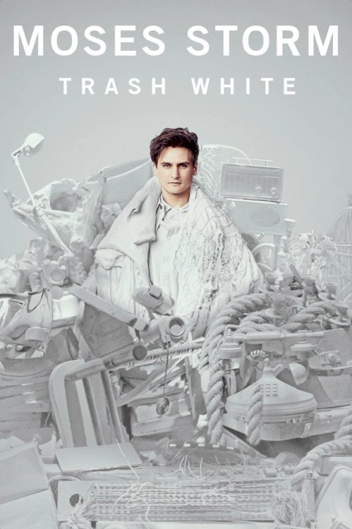 Moses Storm: Trash White - Movie Poster Moses Storm: Trash White - Movie Poster