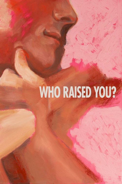Who Raised You? - Movie Poster
