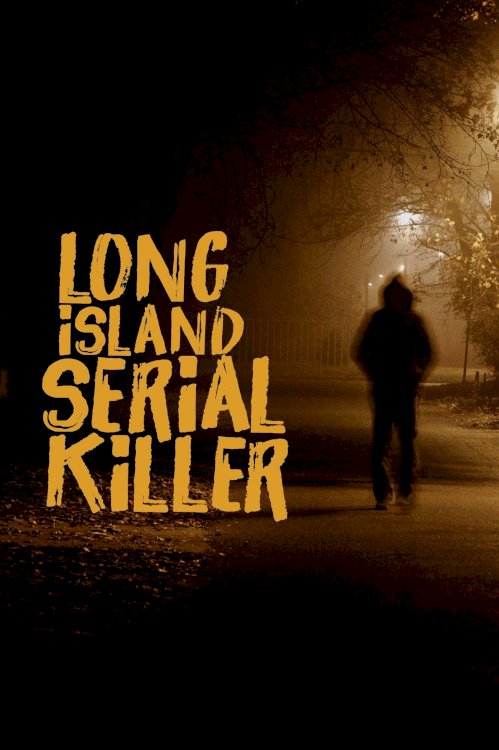 A&E Presents: The Long Island Serial Killer - Movie Poster A&E Presents: The Long Island Serial Killer - Movie Poster