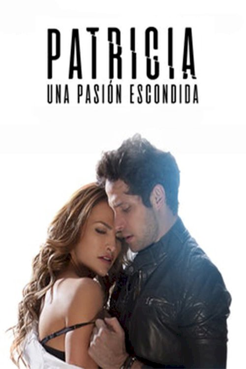 Patricia, A Hidden Passion - Movie Poster Patricia, A Hidden Passion - Movie Poster