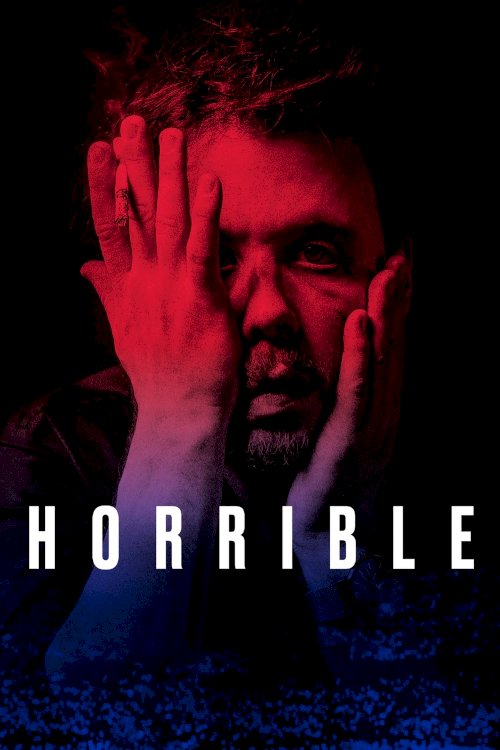 Horrible - Movie Poster Horrible - Movie Poster