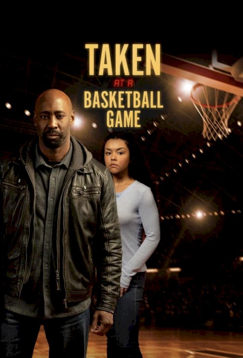 Taken at a Basketball Game - Movie Poster Taken at a Basketball Game - Movie Poster