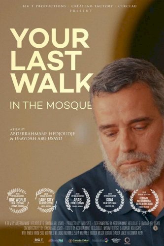 Your Last Walk In The Mosque - Movie Poster Your Last Walk In The Mosque - Movie Poster