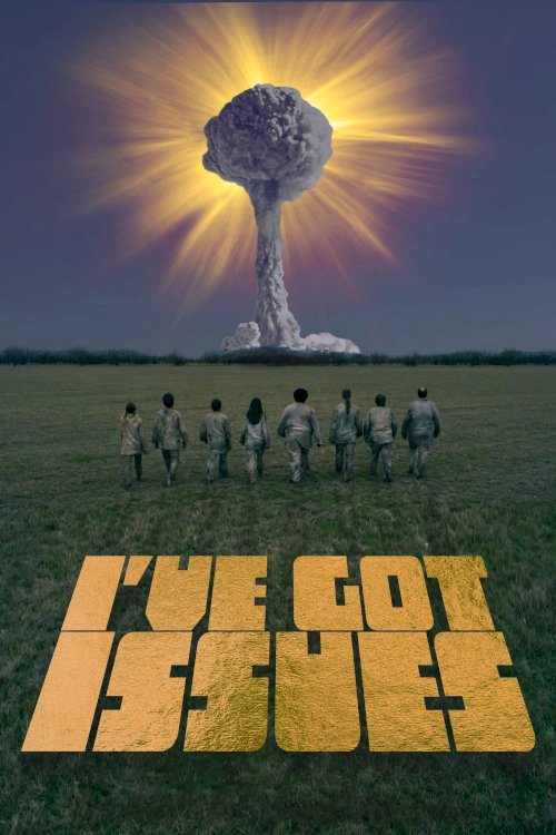 I've Got Issues - Movie Poster I've Got Issues - Movie Poster