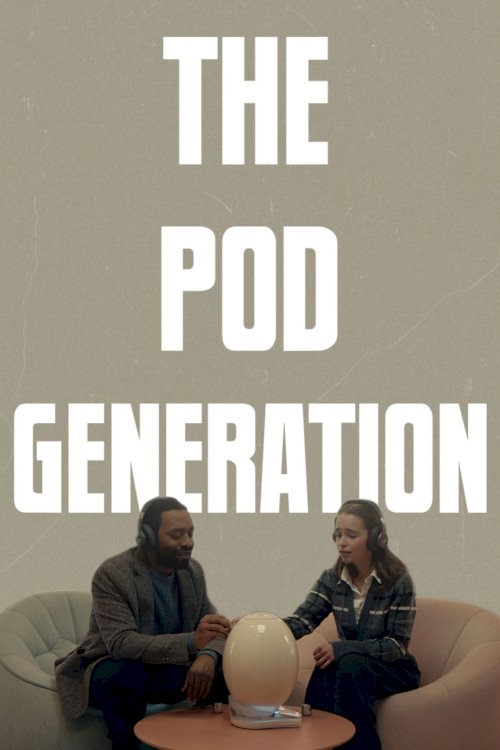 The Pod Generation - Movie Poster The Pod Generation - Movie Poster