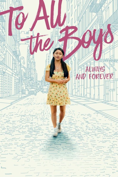 To All the Boys: Always and Forever - Movie Poster To All the Boys: Always and Forever - Movie Poster