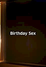 Birthday Sex - Movie Poster Birthday Sex - Movie Poster