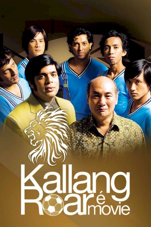 Kallang Roar The Movie - Movie Poster Kallang Roar The Movie - Movie Poster