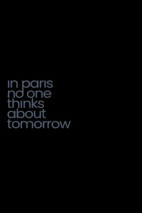 In Paris No One Thinks About Tomorrow - Movie Poster In Paris No One Thinks About Tomorrow - Movie Poster