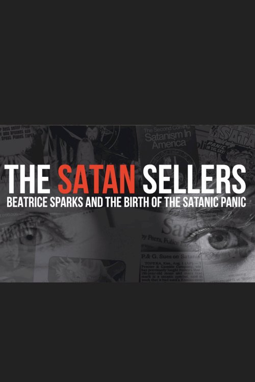 The Satan Sellers - Beatrice Sparks and the Birth of the Satanic Panic - Movie Poster The Satan Sellers - Beatrice Sparks and the Birth of the Satanic Panic - Movie Poster