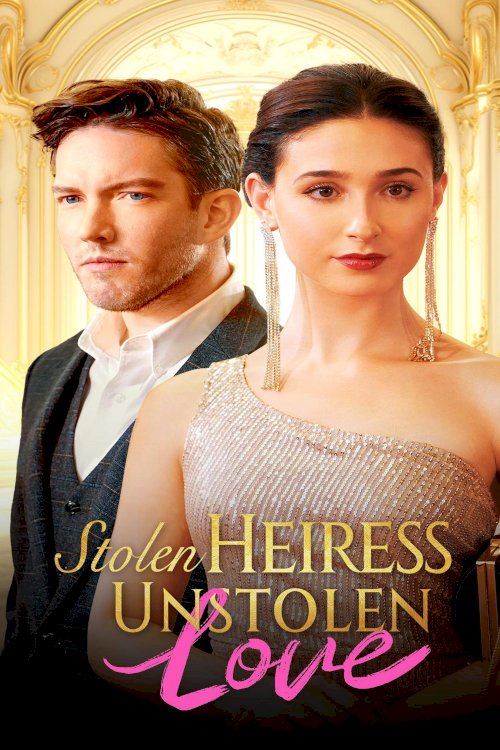Stolen Heiress, Unstolen Love - Movie Poster Stolen Heiress, Unstolen Love - Movie Poster