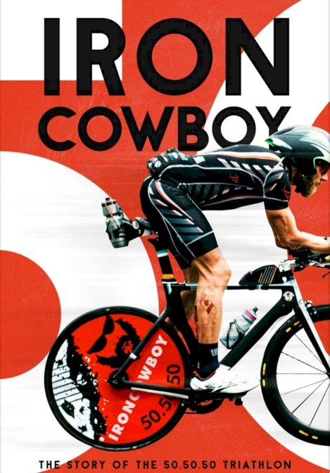 Iron Cowboy: The Story of the 50.50.50 Triathlon - Movie Poster Iron Cowboy: The Story of the 50.50.50 Triathlon - Movie Poster