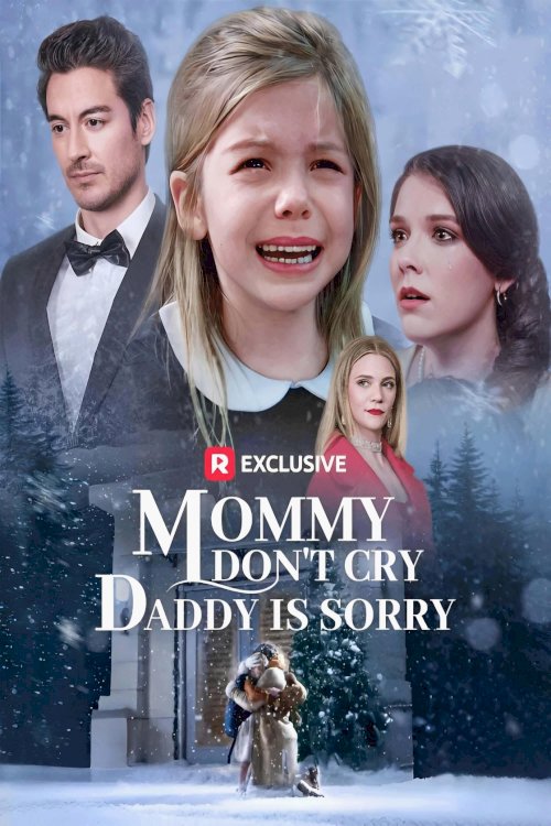 Mommy Don't Cry, Daddy Is Sorry - Movie Poster Mommy Don't Cry, Daddy Is Sorry - Movie Poster