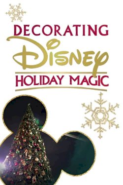 Decorating Disney: Holiday Magic - Movie Poster Decorating Disney: Holiday Magic - Movie Poster