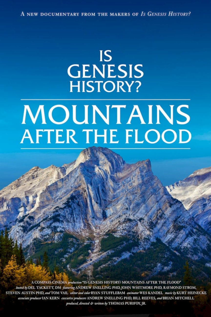 Is Genesis History? Mountains After the Flood - Movie Poster Is Genesis History? Mountains After the Flood - Movie Poster