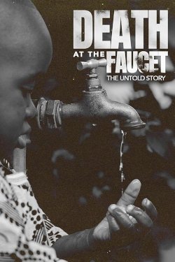 Death at the Faucet: The Untold Story - Movie Poster Death at the Faucet: The Untold Story - Movie Poster