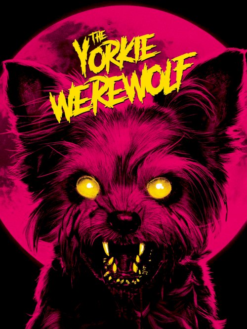The Yorkie Werewolf - Movie Poster