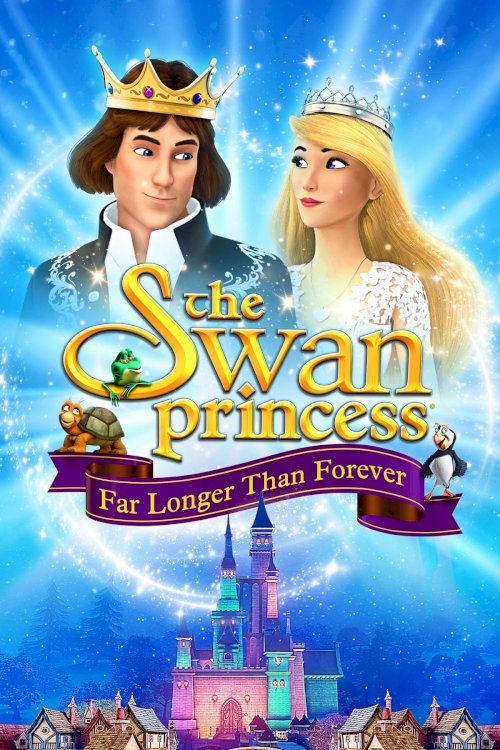 The Swan Princess: Far Longer Than Forever - Movie Poster The Swan Princess: Far Longer Than Forever - Movie Poster