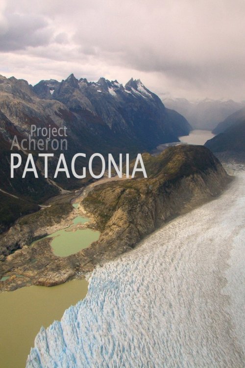 Project Acheron: Patagonia - Movie Poster Project Acheron: Patagonia - Movie Poster