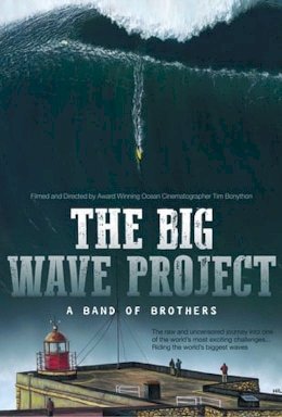 The Big Wave Project: A Band of Brothers - Movie Poster The Big Wave Project: A Band of Brothers - Movie Poster