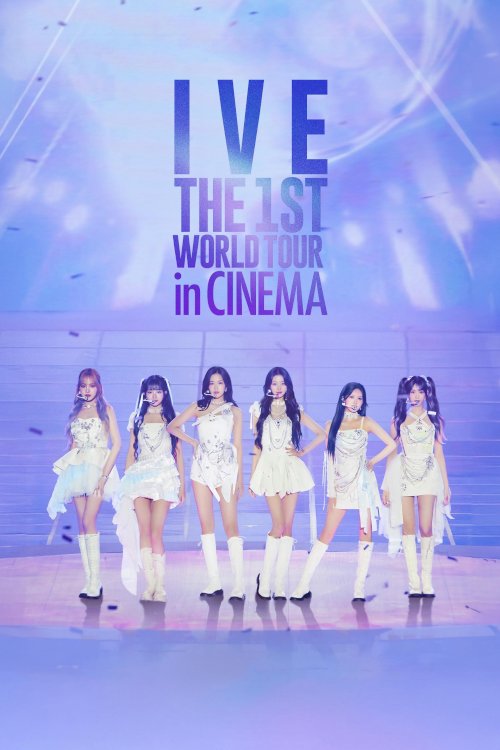 IVE THE 1ST WORLD TOUR in CINEMA - Movie Poster IVE THE 1ST WORLD TOUR in CINEMA - Movie Poster