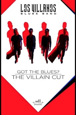 Got the Blues - the Villain Cut - Movie Poster