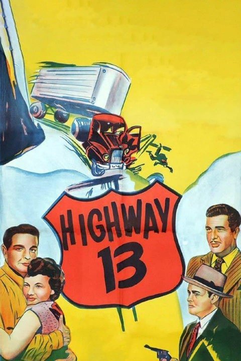 Highway 13 - Movie Poster Highway 13 - Movie Poster