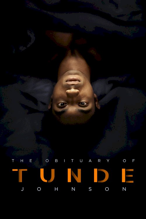 The Obituary of Tunde Johnson - Movie Poster The Obituary of Tunde Johnson - Movie Poster