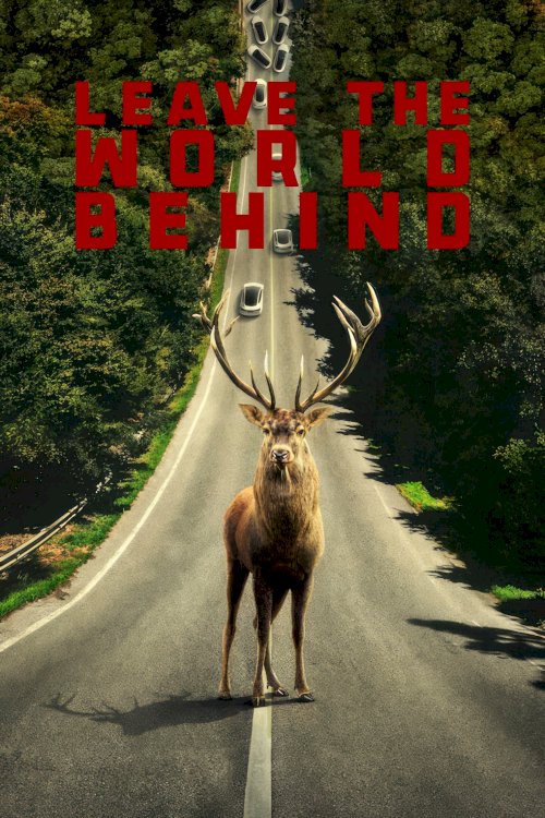 Leave the World Behind - Movie Poster Leave the World Behind - Movie Poster