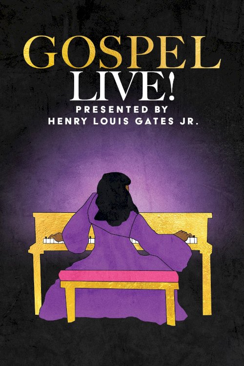 Gospel Live! Presented By Henry Louis Gates, Jr. - Movie Poster Gospel Live! Presented By Henry Louis Gates, Jr. - Movie Poster