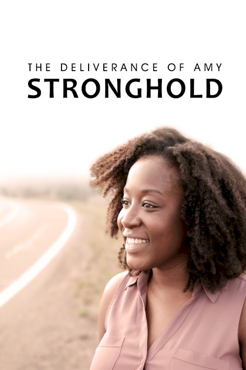 The Deliverance of Amy Stronghold - Movie Poster The Deliverance of Amy Stronghold - Movie Poster