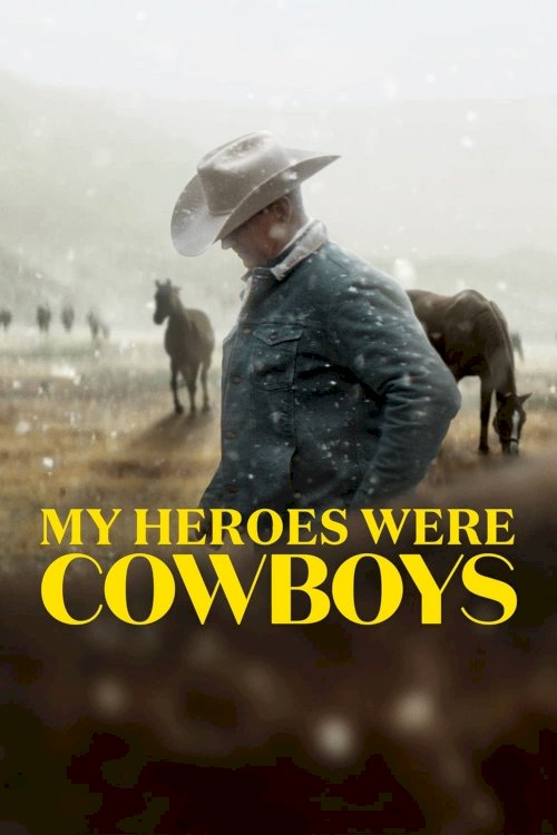 My Heroes Were Cowboys - Movie Poster My Heroes Were Cowboys - Movie Poster