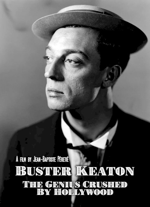 Buster Keaton: The Genius Destroyed by Hollywood - Movie Poster Buster Keaton: The Genius Destroyed by Hollywood - Movie Poster